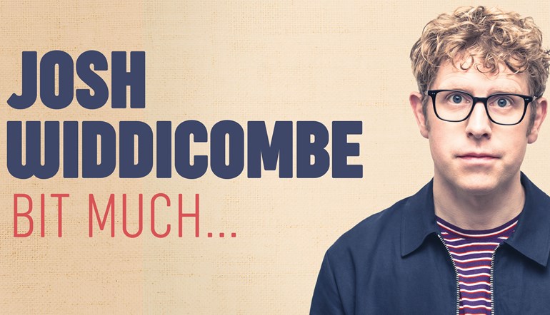 Josh Widdicombe - Bit Much...