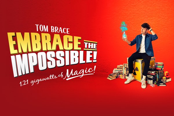 Tom Brace: Embrace the Impossible