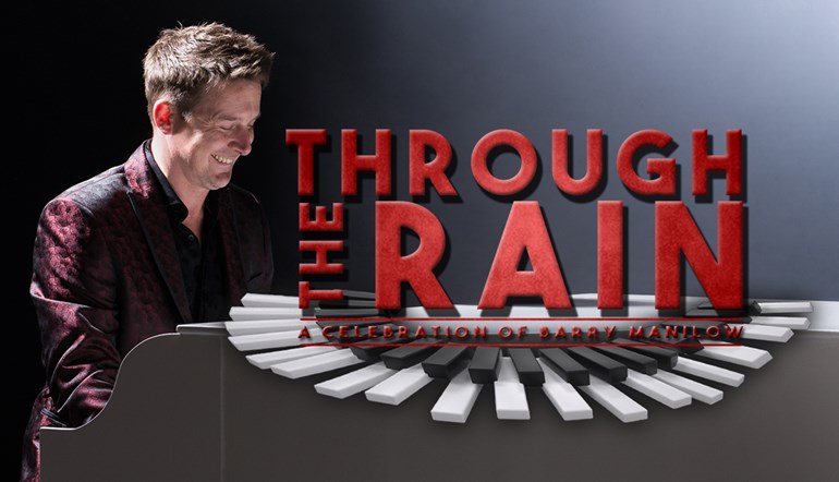 Through The Rain: A Celebration Of Barry Manilow