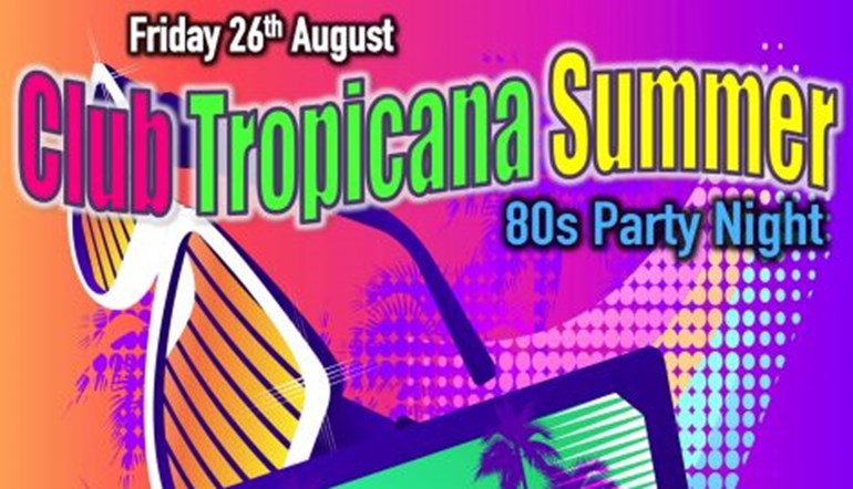 Club Tropicana 80s Summer Party