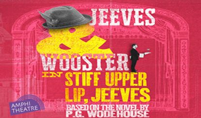 Jeeves and Wooster in ‘Stiff Upper Lip, Jeeves’